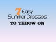 7 Easy Summer Dresses to Throw on PowerPoint PPT Presentation