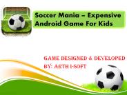Soccer Mania - Expensive Android game for kids