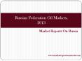 Russian Federation Oil Markets, 2013 PowerPoint PPT Presentation