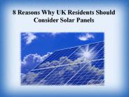 8 Reasons Why UK Residents Should Consider Solar Power