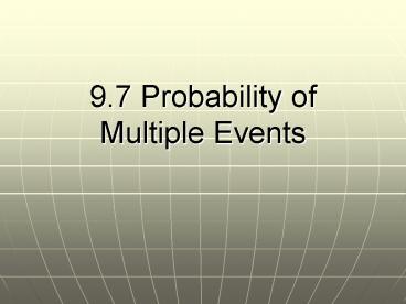 9.7 Probability of Multiple Events
