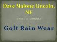 Dave Malone Lincoln, NE - Golf Rain Wear PowerPoint PPT Presentation