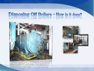 Disposing Off Boilers How is it done?