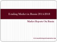 E-tailing Market in Russia 2014-2018