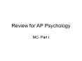 Review for AP Psychology PowerPoint PPT Presentation