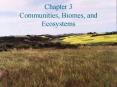 Chapter 3 Communities, Biomes, and Ecosystems PowerPoint PPT Presentation