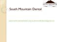 Why Choose South Mountain Dental PowerPoint PPT Presentation