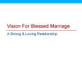Vision For Blessed Marriage PowerPoint PPT Presentation