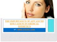 The Importance of Advanced Education in Medical Esthetics