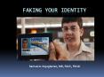 Faking your identity PowerPoint PPT Presentation