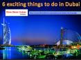 6 Exciting Things To Do In Dubai PowerPoint PPT Presentation