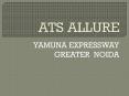 ATS Allure -Yamuna Expressway