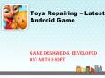 Toys Reparining - Latest Android Game For Kids PowerPoint PPT Presentation