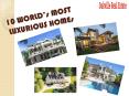 10 Worlds Most Luxurious Homes - Oakville Real Estate PowerPoint PPT Presentation