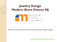 Jewelry Design - Modern Store Fixture NJ PowerPoint PPT Presentation