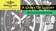 Breitling Watch Collection - A Label Of Luxury