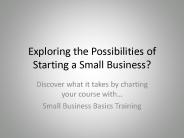 Exploring the Possibilities of Starting a Small Business?