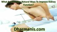 What Are Effective Natural Ways To Improve Kidney Function?