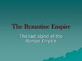 The Byzantine Empire PowerPoint PPT Presentation