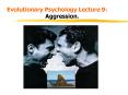 Evolutionary Psychology Lecture 9: Aggression. PowerPoint PPT Presentation