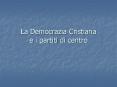 La Democrazia Cristiana e i partiti di centro PowerPoint PPT Presentation