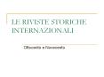 LE RIVISTE STORICHE INTERNAZIONALI PowerPoint PPT Presentation