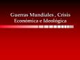 Guerras Mundiales , Crisis Econ PowerPoint PPT Presentation