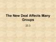The New Deal Affects Many Groups PowerPoint PPT Presentation