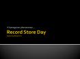 Record Store Day Prepared by Michael Kurtz PowerPoint PPT Presentation