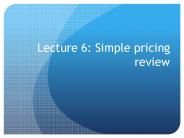 Lecture 6: Simple pricing review