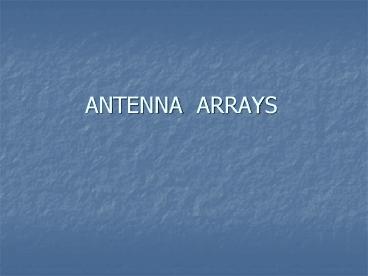 ANTENNA ARRAYS