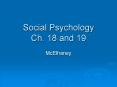 Social Psychology Ch. 18 and 19 PowerPoint PPT Presentation