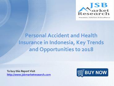 JSB Market Research: Personal Accident and Health Insurance in Indonesia, Key Trends and Opportunities to 2018