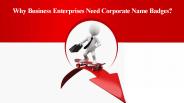 Need Of Corporate Name Badges