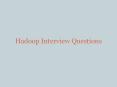 Hadoop Interview Question and Answers PowerPoint PPT Presentation
