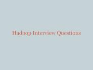 Hadoop Interview Question and Answers