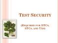 Test Security (Required for DTCs, STCs, and TAs) PowerPoint PPT Presentation