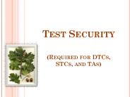 Test Security (Required for DTCs, STCs, and TAs)
