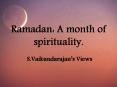 S Vaikundarajan’s Views On Ramadan - A Month Of Spirituality PowerPoint PPT Presentation