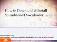 How to Download and install Soundcloud Downloader PowerPoint PPT Presentation