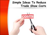 Ways to Cut Trade Show Costs