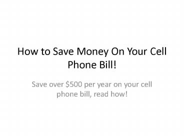Save Money on Your Cellular Wireless Bill Every Month
