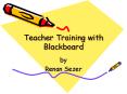 Teacher Training with Blackboard PowerPoint PPT Presentation