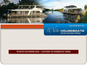 WHITE HOUSEBOATS - LUXURY HOUSEBOAT HIRE