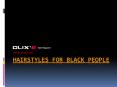 Hairstyles for Black People - www.olixe.com PowerPoint PPT Presentation