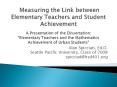 Measuring the Link between Elementary Teachers and Student Achievement A Presentation of the Dissertation:  PowerPoint PPT Presentation