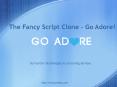 The Fancy Clone Script - Go Adore