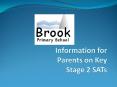 Information for Parents on Key Stage 2 SATs PowerPoint PPT Presentation
