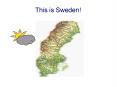 This is Sweden! PowerPoint PPT Presentation
