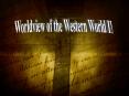 Worldview of the Western World II PowerPoint PPT Presentation